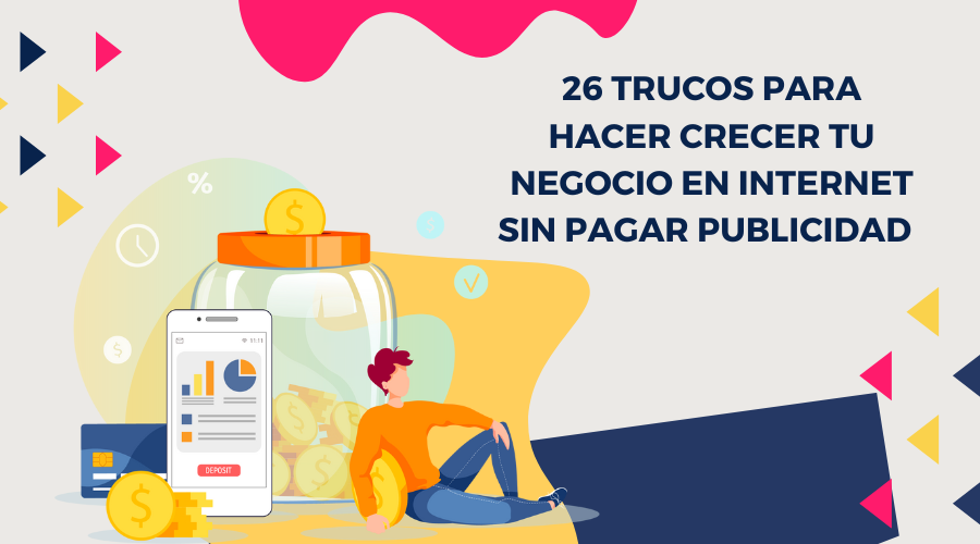 26 trucos para hacer crecer tu negocio en Internet sin pagar publicidad (1)